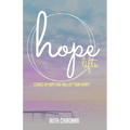 Hope Lifts: Stories of Hope That Will Lift Your Spirit!