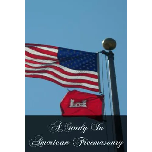 A Study In American Freemasonry