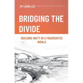 Bridging the Divide: Building Unity in a Fragmented World