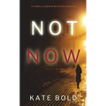 Not Now (A Camille Grace FBI Suspense Thriller-Book 2)