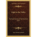 Light in the Valley: My Experiences of Spiritualism 1857