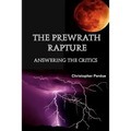 The Prewrath Rapture: Answering the Critics