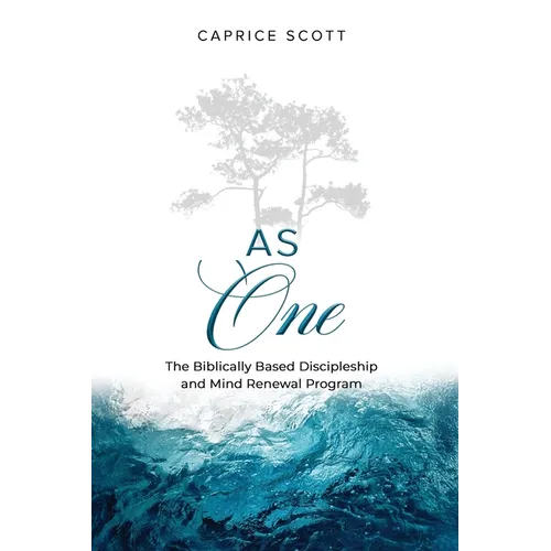 As One: The Biblically Based Discipleship & Mind Renewal Program
