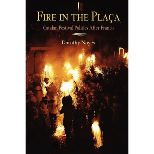 Fire in the Placa: Catalan Festival Politics After Franco