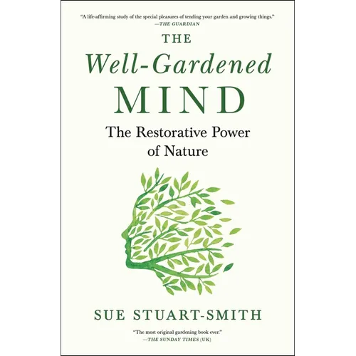 The Well-Gardened Mind: The Restorative Power of Nature