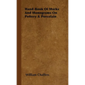 Hand-Book of Marks and Monograms on Pottery & Porcelain