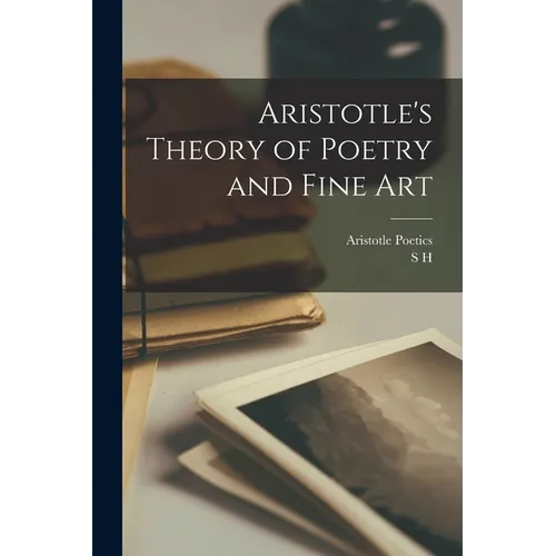 Aristotle's Theory of Poetry and Fine Art