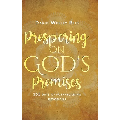 Prospering On God's Promises: 365 Days of Faith-Building Devotions