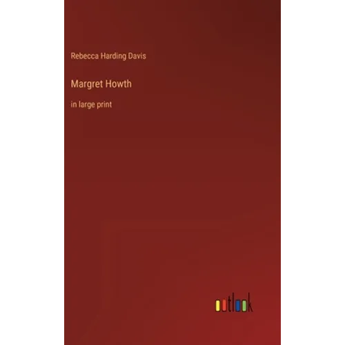 Margret Howth: in large print