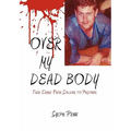 Over My Dead Body: True Crime: From Soldier to Prisoner