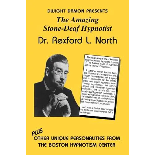 The Amazing Stone-Deaf Hypnotist - Dr. Rexford L. North