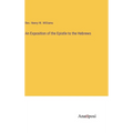 An Exposition of the Epistle to the Hebrews