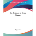 On Regimen In Acute Diseases