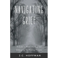 Navigating Grief: A Guide to Understanding and Embracing the Healing Process