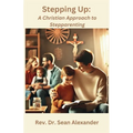 Stepping Up: A Christian Approach to Stepparenting