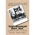 "Just Hangin' Out, Ma": Anecdotes and Tales from the Old Neighborhood, Lawrence - My Hometown