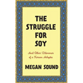 The Struggle for Soy: And Other Dilemmas of a Korean Adoptee