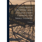 Continuous Cropping and Tillage Dairy Farming for Small Farmers