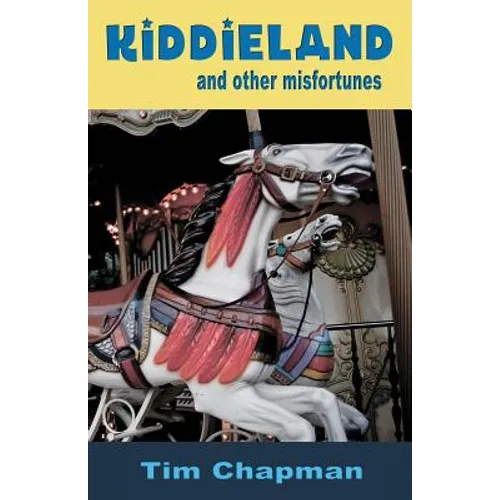Kiddieland and other misfortunes