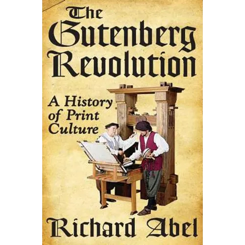 The Gutenberg Revolution: A History of Print Culture