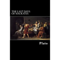The Last Days of Socrates: Euthyphro, Apology, Crito, Phaedo