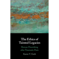 The Ethics of Tainted Legacies