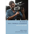 The Cinema of Paul Thomas Anderson: American Apocrypha