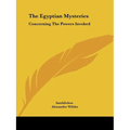 The Egyptian Mysteries: Concerning The Powers Invoked