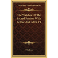 The Watches Of The Sacred Passion With Before And After V2