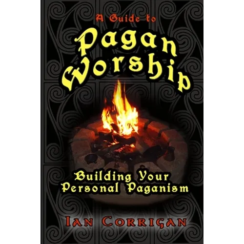 A Guide To Pagan Worship