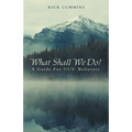 What Shall We Do?: A Guide for New Believers