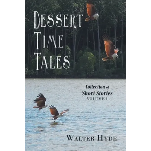 Dessert Time Tales: Collection of Short Stories Volume 1