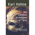 The Common Archetypes of Tarot: Dreams, Myths and the Hero's Journey