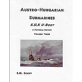 Austro-Hungarian Submarines K.u.K UBoot A Pictorial History Volume Three