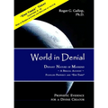 World in Denial - Defiant Nature of Mankind: (Prophetic Evidence for a Divine Creator - A Biblical Account)
