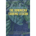 The Dominican Cooking Lexicon: Glossary & Spanish Pronunciation Keys