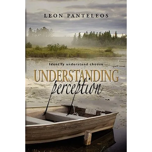 Understanding Perception: Identify, Understand, Choose