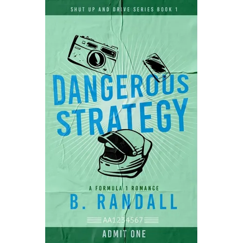Dangerous Strategy: A Formula 1 Romance