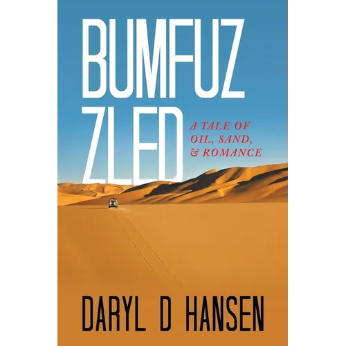 Bumfuzzled: A Tale of Oil, Sand, & Romance