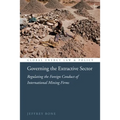 Governing the Extractive Sector: Regulating the Foreign Conduct of International Mining Firms