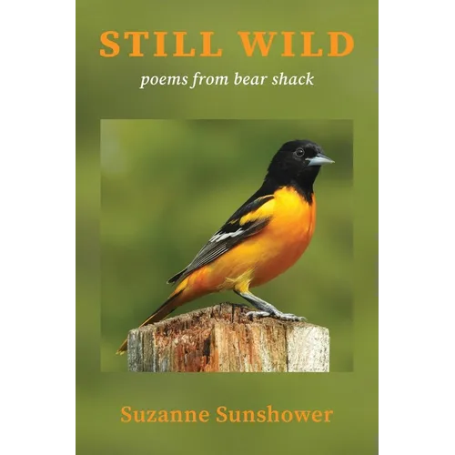 Still Wild: Poems from Bear Shack - Paperback