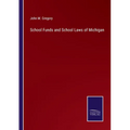School Funds and School Laws of Michigan