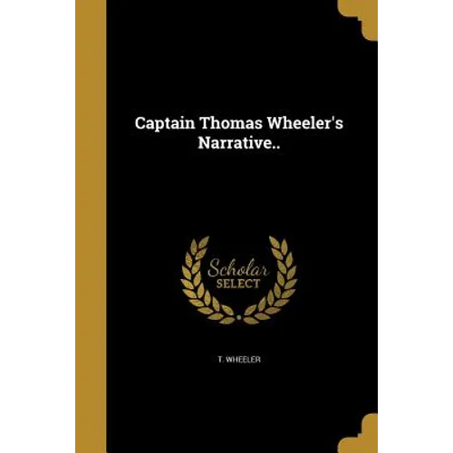 Captain Thomas Wheeler's Narrative..