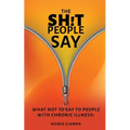 The Shit People Say: What Not to Say to People With Chronic Illness!