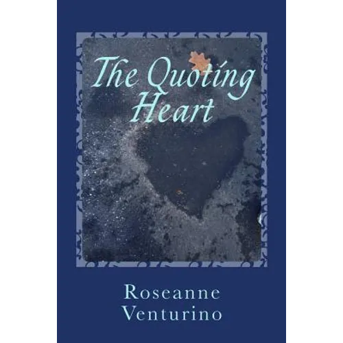The Quoting Heart: a book of inspiring and encouraging words for everyday living