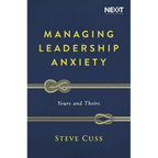Managing Leadership Anxiety: Yours and Theirs - Paperback
