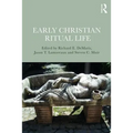 Early Christian Ritual Life