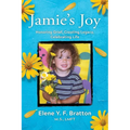 Jamie's Joy: Healing Grief, Creating Legacy, Celebrating Life