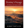 Destiny's Voyage: SS Atlantic, Titanic of 1873