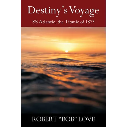 Destiny's Voyage: SS Atlantic, Titanic of 1873